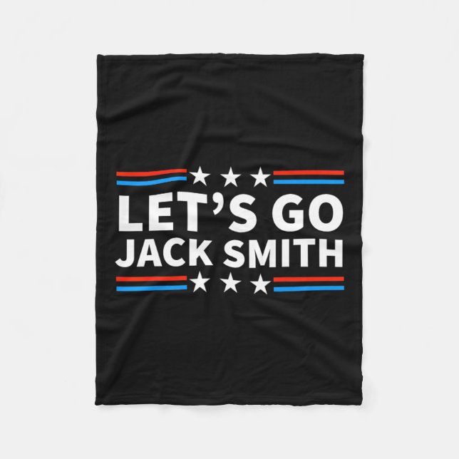 Let39s Go Jack Smith For President Fun Summer Usa  Fleece Blanket (Front)