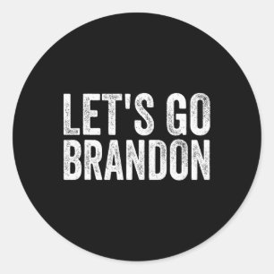 Let#39;s Go Brandon Joe Biden Chant For Men And Wo Classic Round Sticker