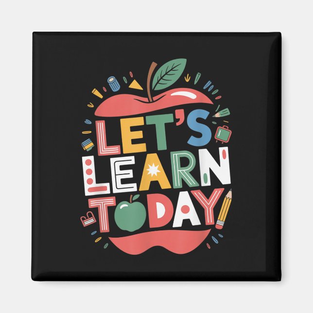 Let's Learn Today Teacher Motivational Back To Magnet (Front)