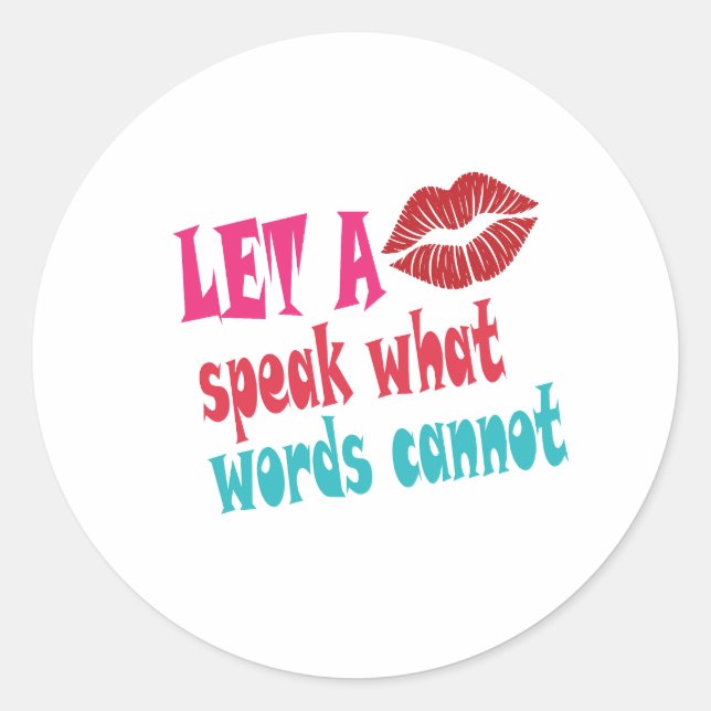 Let a kiss speak what words cannotT-Shirt Classic Round Sticker (Front)