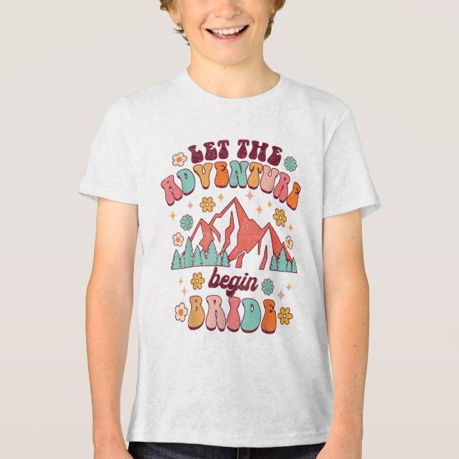Let Adventure Begin Bride Wedding Announcement New Tri-Blend Shirt (Front)