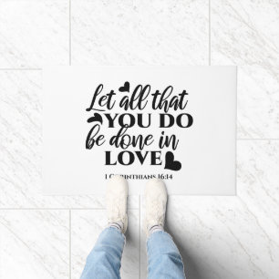 Let All Be Done in Love - 1 Cor 16:14 Doormat