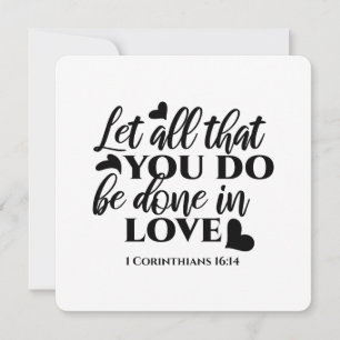 Let All Be Done in Love - 1 Cor 16:14 Invitation