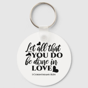 Let All Be Done in Love - 1 Cor 16:14 Key Ring