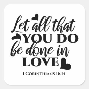 Let All Be Done in Love - 1 Cor 16:14 Square Sticker