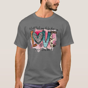 Let All That You Do Be Done In Love Western Cowhid T-Shirt