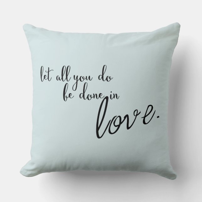 Let All You Do Be Done In Love Quote Cushion (Front)