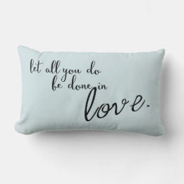 Let All You Do Be Done In Love Quote Lumbar Cushion