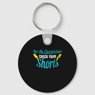 Let An Electrician Check Your Shorts  Funny Key Ring