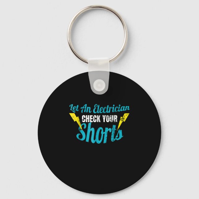 Let An Electrician Check Your Shorts  Funny Key Ring (Front)