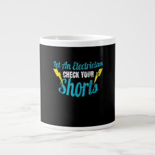 Let An Electrician Check Your Shorts  Funny Large Coffee Mug