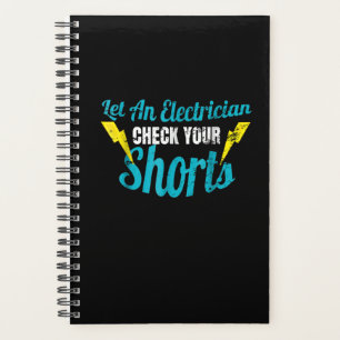 Let An Electrician Check Your Shorts Funny Planner