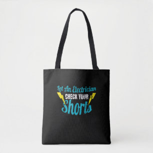 Let An Electrician Check Your Shorts Funny Tote Bag