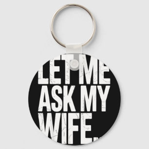 Let ask wife said funny husband marriage key ring