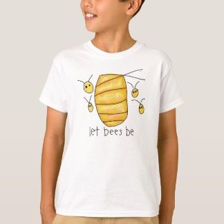 "Let Bees Be" T-Shirt