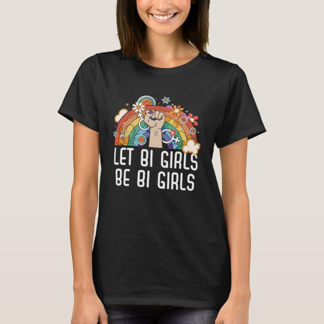 Let Bi Girls Be Bi Girls Bisexual Pride Bisexualit T-Shirt (Front)