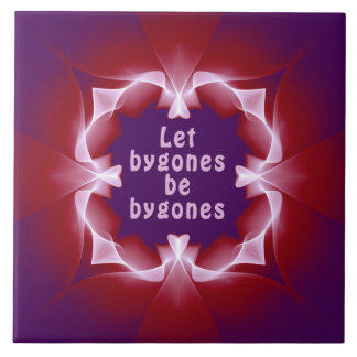 Let bygones be bygones tile