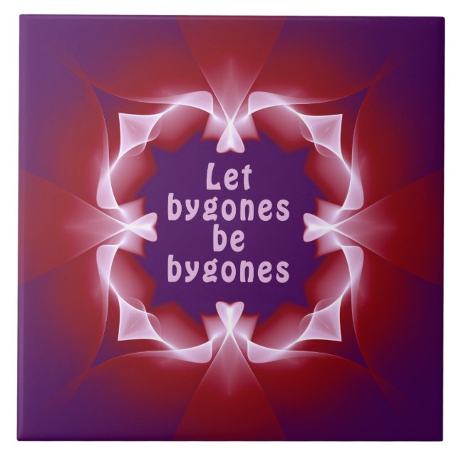 Let bygones be bygones tile (Front)