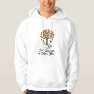 Let Change Colour You – Inspirational Autumn Tree Hoodie