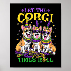 Let Corgi Times Roll Mardi Gras Corgi Poster