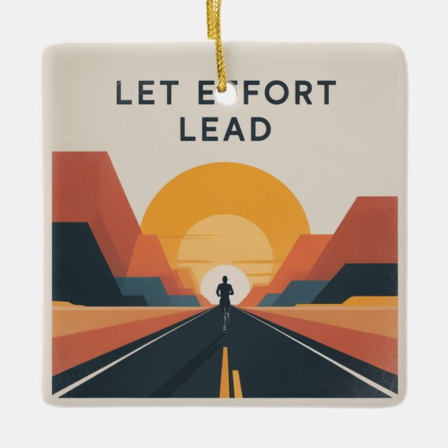 Let Effort Lead Ceramic Ornament (Front)
