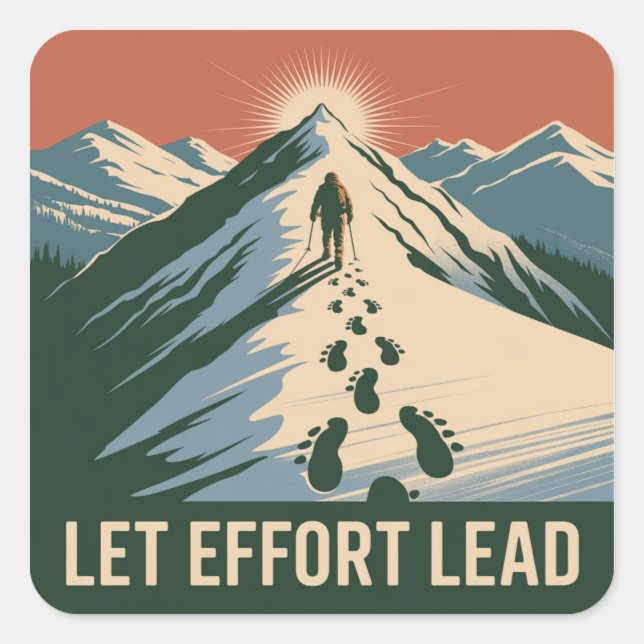 Let Effort Lead Square Sticker (Front)