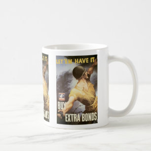 Let 'Em Have it - Buy War Bonds Coffee Mug