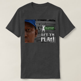 Let Em Play T-Shirt