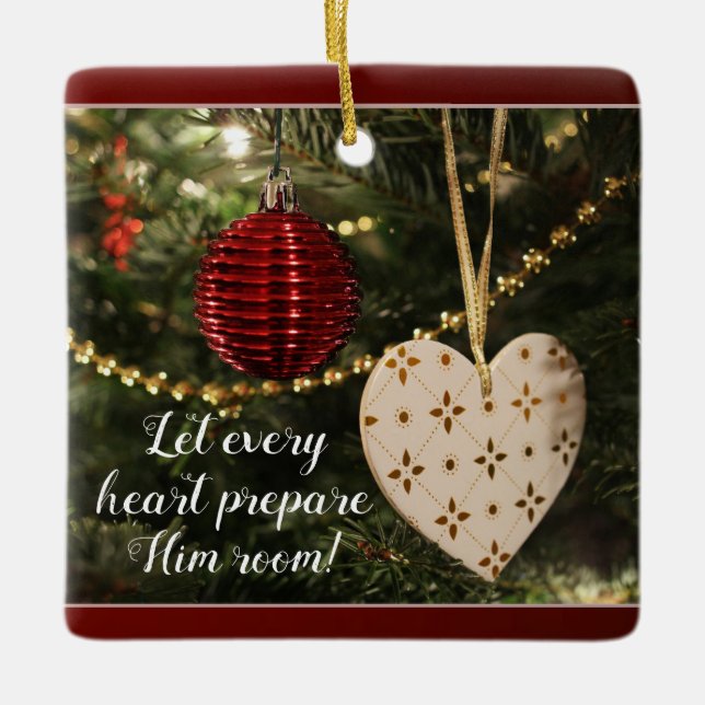 Let every Heart Prepare Him Room, Christmas Carol Ceramic Ornament (Front)