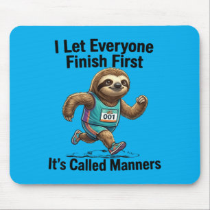 Let Everyone Finish First Funny Sloth Runner Gift Mouse Mat