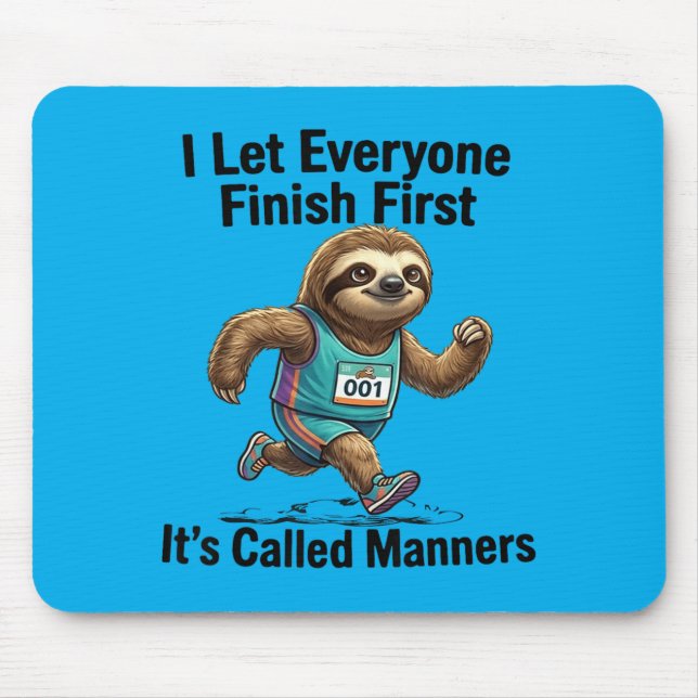 Let Everyone Finish First Funny Sloth Runner Gift Mouse Mat (Front)
