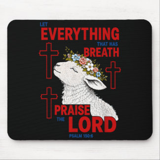 Let Everything That Has Breath Praise The Lord Mouse Mat