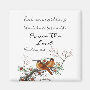 Let Everything That Has Breath Psalm 150:6 Magne Magnet