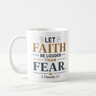 Let Faith Be Louder Than Fear Christian Biblical Coffee Mug