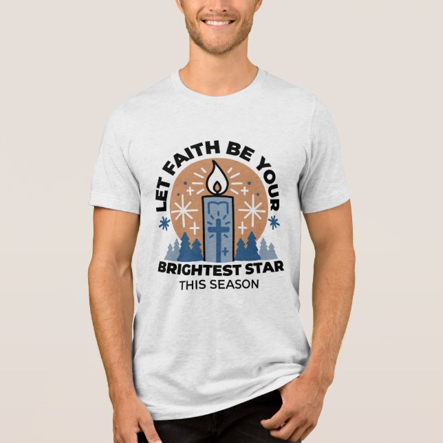Let Faith Shine Bright: Winter Theme Tri-Blend Shirt (Front)