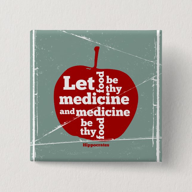 Let food be by medicine Hippocrates quote 15 Cm Square Badge (Front)