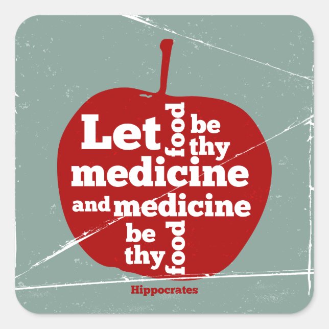 Let food be by medicine Hippocrates quote Square Sticker (Front)