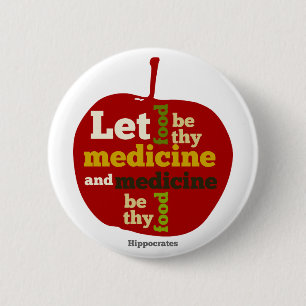let food be thy medicine and medicine be thy food 6 cm round badge
