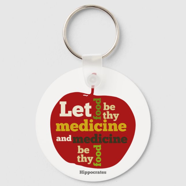 let food be thy medicine and medicine be thy food key ring (Front)