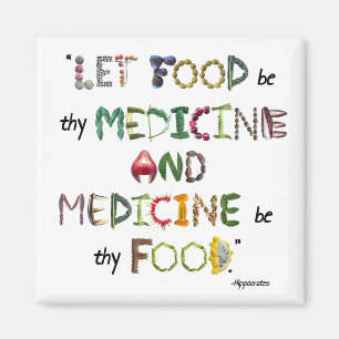 Let food be thy medicine and medicine be thy food  magnet