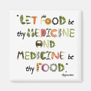 Let food be thy medicine and medicine be thy food  magnet