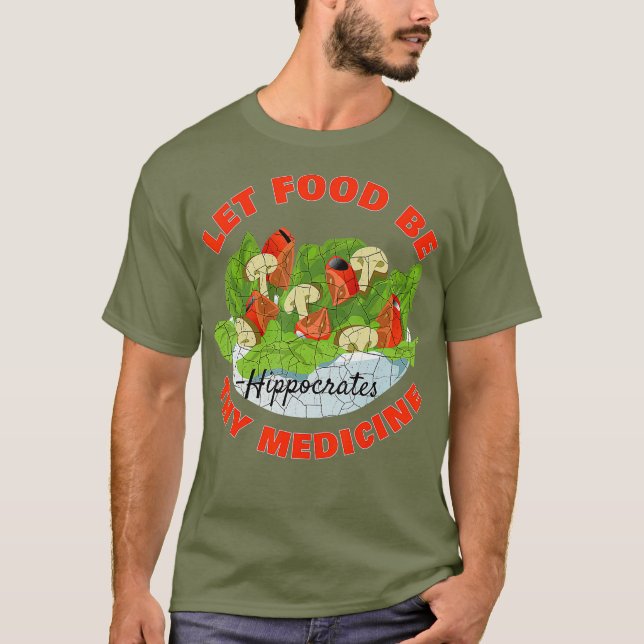 Let Food Be Thy Medicine T-Shirt (Front)