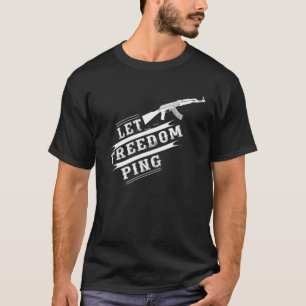 Let Freedom Ping T-Shirt