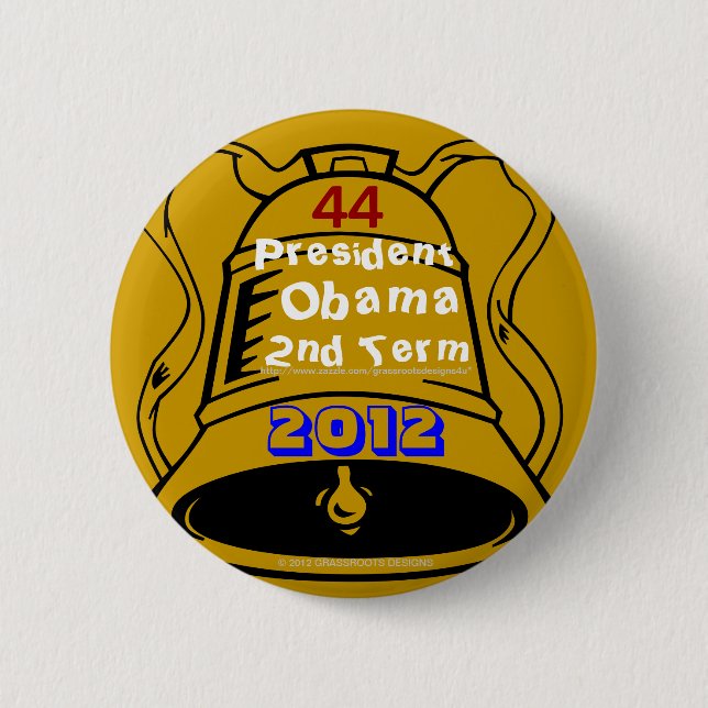 Let Freedom Ring! 44 President Obama 2nd Term 2012 6 Cm Round Badge (Front)