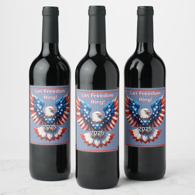 Let Freedom Ring American Eagle   Wine Label (Bottles)