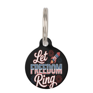 Let Freedom Ring Funny Quote Pet Tag