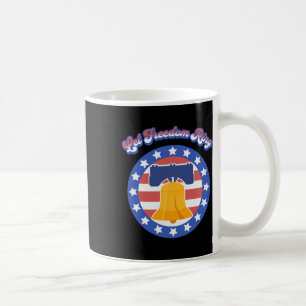 Let Freedom Ring July 4th Saying American Flag Lib Coffee Mug