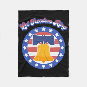 Let Freedom Ring July 4th Saying American Flag Lib Fleece Blanket