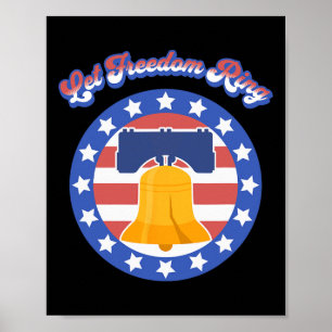 Let Freedom Ring July 4th Saying American Flag Lib Poster