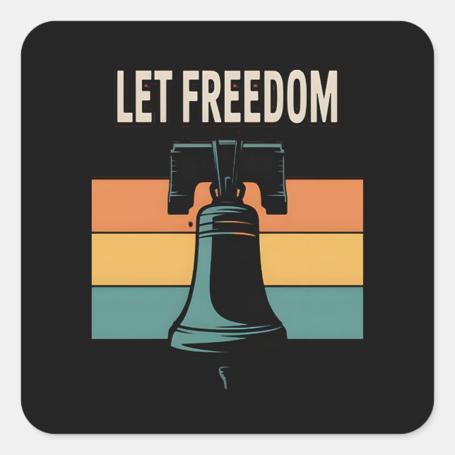 Let Freedom Ring Sunset Bell Square Sticker (Front)